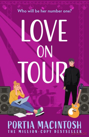 Love On Tour: A friends-to-lovers, rockstar rom-com from the author of Ex in the City to read in 2025! - Portia MacIntosh [KSIĄŻKA]