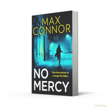 No Mercy: The brand-new utterly gripping heist thriller, full of action, adventure and revenge to read in 2025 - Max Connor [KSIĄŻKA]