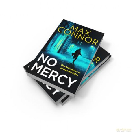 No Mercy: The brand-new utterly gripping heist thriller, full of action, adventure and revenge to read in 2025 - Max Connor [KSIĄŻKA]