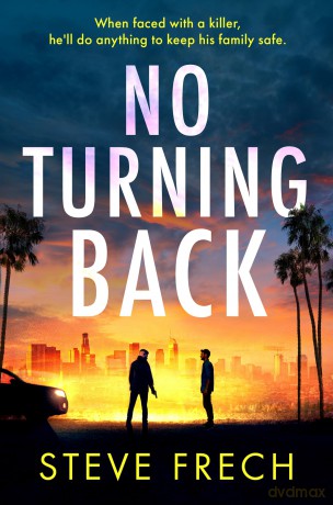 No Turning Back: A heart-pounding thriller for 2025 from the author of The Good Husband - Steve Frech [KSIĄŻKA]
