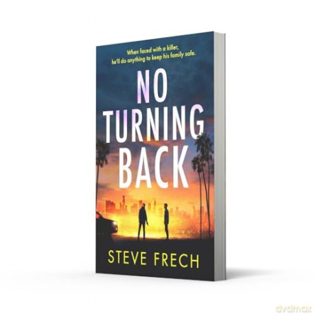 No Turning Back: A heart-pounding thriller for 2025 from the author of The Good Husband - Steve Frech [KSIĄŻKA]