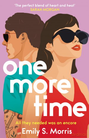 One More Time: A hilarious second-chance, opposites-attract, spicy rockstar romance, brand-new for 2025 - the perfect summer holiday beach read! - Emily S. Morris [KSIĄŻKA]