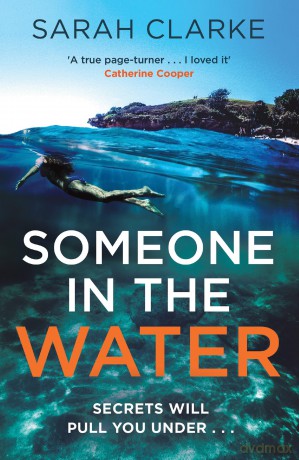 Someone in the Water: A new gripping, unputdownable psychological crime thriller beach read for summer 2025 - Sarah Clarke [KSIĄŻKA]