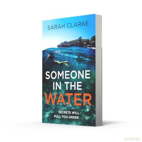 Someone in the Water: A new gripping, unputdownable psychological crime thriller beach read for summer 2025 - Sarah Clarke [KSIĄŻKA]