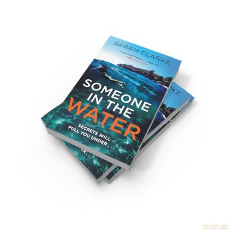 Someone in the Water: A new gripping, unputdownable psychological crime thriller beach read for summer 2025 - Sarah Clarke [KSIĄŻKA]
