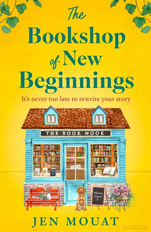 The Bookshop of New Beginnings: A heart-warming and uplifting escapist summer holiday beach read, full of friendship and romance for fans of The Santorini Bookshop! - Jen Mouat [KSIĄŻKA]
