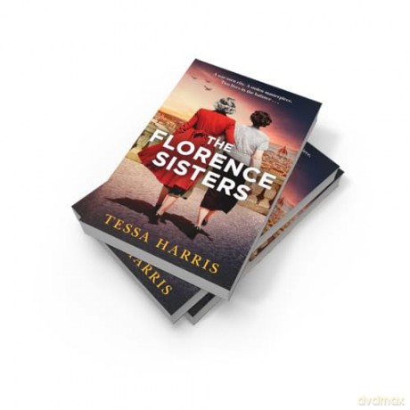 The Florence Sisters: An utterly sweeping and emotional WW2 historical fiction novel, based on a true story, new for 2025! - Tessa Harris [KSIĄŻKA]