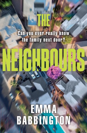The Neighbours: Don't miss this brand-new gripping thriller, full of family secrets and psychological suspense in 2025 - Emma Babbington [KSIĄŻKA]