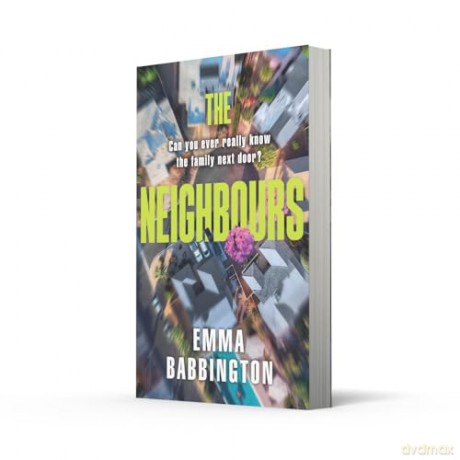 The Neighbours: Don't miss this brand-new gripping thriller, full of family secrets and psychological suspense in 2025 - Emma Babbington [KSIĄŻKA]