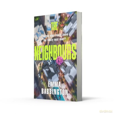 The Neighbours: Don't miss this brand-new gripping thriller, full of family secrets and psychological suspense in 2025 - Emma Babbington [KSIĄŻKA]