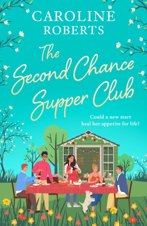 The Second Chance Supper Club: A charming, feel-good novel about community, friendship and later-in-life romance, brand-new for 2025! - Caroline Roberts [KSIĄŻKA]