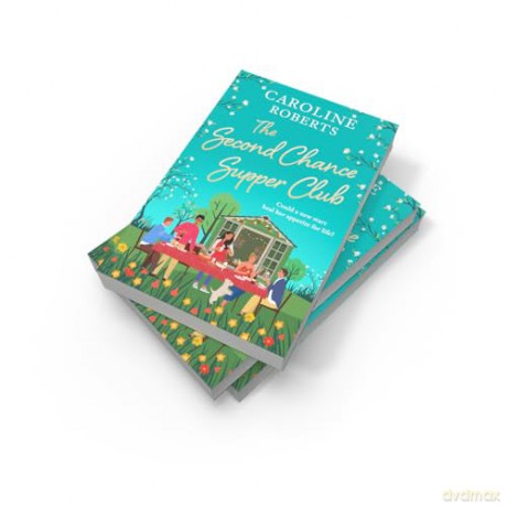 The Second Chance Supper Club: A charming, feel-good novel about community, friendship and later-in-life romance, brand-new for 2025! - Caroline Roberts [KSIĄŻKA]