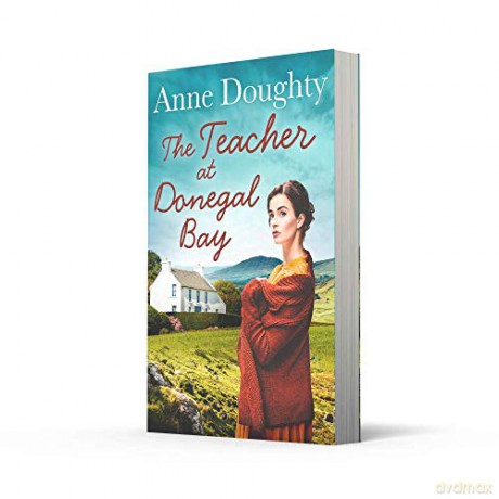 The Teacher at Donegal Bay: A stunning Irish saga about love, family and overcoming the odds - Anne Doughty [KSIĄŻKA]