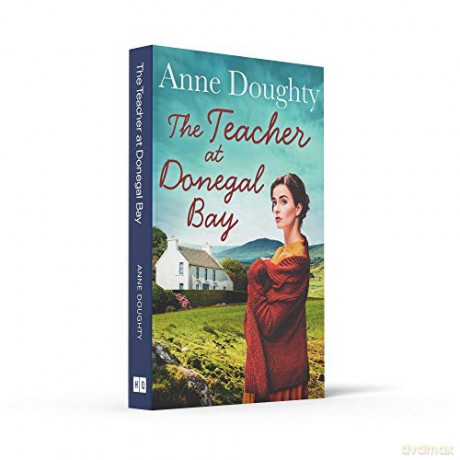 The Teacher at Donegal Bay: A stunning Irish saga about love, family and overcoming the odds - Anne Doughty [KSIĄŻKA]