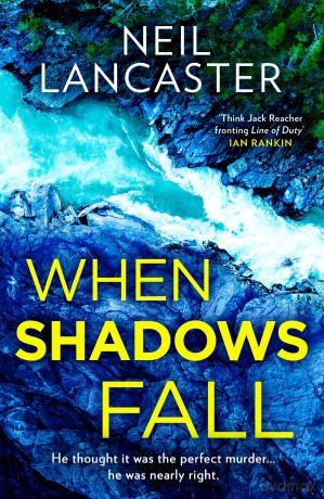 When Shadows Fall: A new utterly gripping Scottish police procedural for crime fiction and thriller fans for 2025!: Book 6 (DS Max Craigie Scottish Crime Thrillers) - Neil Lancaster [KSIĄŻKA]