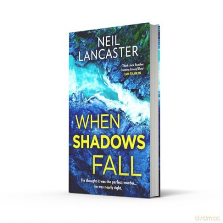 When Shadows Fall: A new utterly gripping Scottish police procedural for crime fiction and thriller fans for 2025!: Book 6 (DS Max Craigie Scottish Crime Thrillers) - Neil Lancaster [KSIĄŻKA]