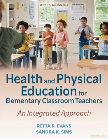 Health and Physical Education for Elementary Classroom Teachers: An Integrated Approach - Retta R. Evans [KSIĄŻKA]