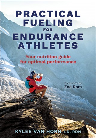 Practical Fueling for Endurance Athletes: Your Nutrition Guide for Optimal Performance - Kylee Van Horn [KSIĄŻKA]