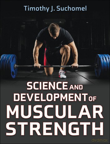 Science and Development of Muscular Strength - Timothy J. Suchomel [KSIĄŻKA]