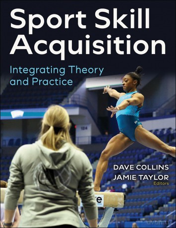 Sport Skill Acquisition: Integrating Theory and Practice - Dave Collins [KSIĄŻKA]
