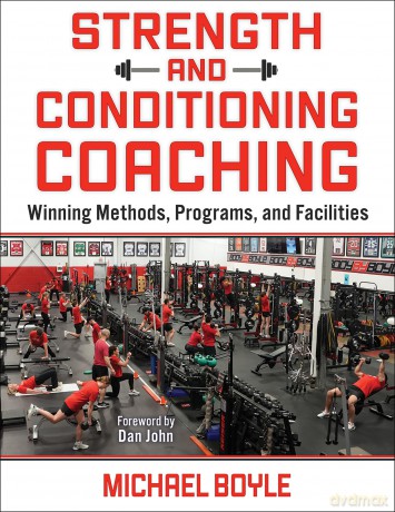 Strength and Conditioning Coaching: Winning Methods, Programs, and Facilities - Michael Boyle [KSIĄŻKA]