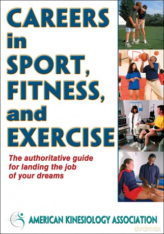 Careers in Sport, Fitness, and Exercise - American Kinesiology Association [KSIĄŻKA]