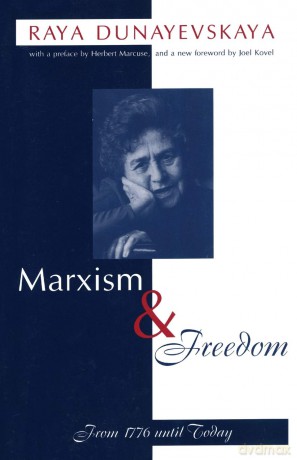 Marxism and Freedom: From 1776 Until Today - Raya Dunayevskaya [KSIĄŻKA]