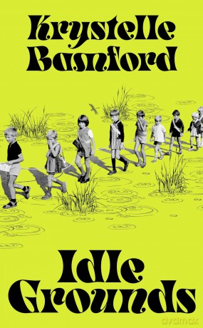Idle Grounds: The chilling and darkly funny novel from the award-winning author - Krystelle Bamford [KSIĄŻKA]