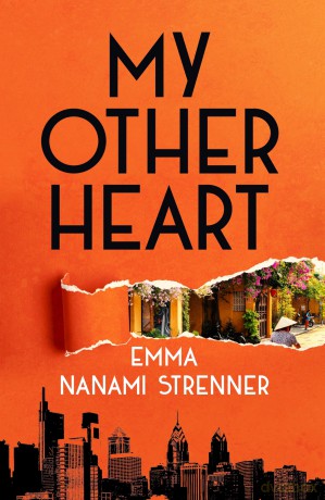 My Other Heart: 'A magical read that'll break your heart then put it back together again' Stylist - Emma Nanami Strenner [KSIĄŻKA]