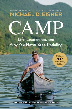 Camp: Life, Leadership, and Why You Never Stop Paddling - Michael D. Eisner [KSIĄŻKA]