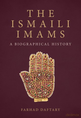 The Ismaili Imams: A Biographical History - Farhad Daftary [KSIĄŻKA]