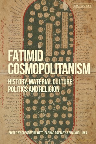 Fatimid Cosmopolitanism: History, Material Culture, Politics and Religion - Shainool Jiwa [KSIĄŻKA]