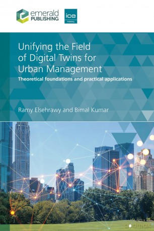 Unifying the Field of Digital Twins for Urban Management: Theoretical Foundations and Practical Applications - Ramy Elsehrawy [KSIĄŻKA]
