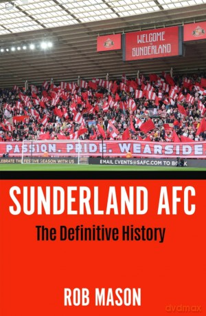 Sunderland AFC: The Definitive History - Rob Mason [KSIĄŻKA]