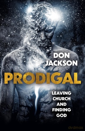 Prodigal: Leaving Church and Finding God - Don Jackson [KSIĄŻKA]