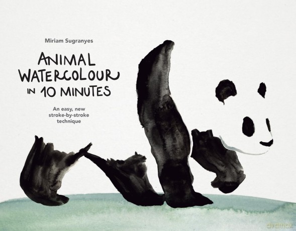 Animal Watercolour in 10 Minutes: An easy, new stroke-by-stroke technique - Miriam Sugranyes [KSIĄŻKA]
