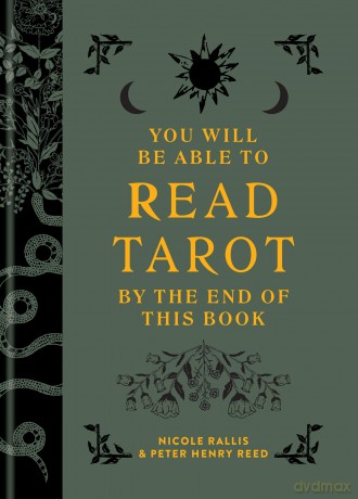 You Will Be Able to Read Tarot by the End of This Book: The illustrated guidebook to unlock your journey through the cards - Nicole Rallis [KSIĄŻKA]