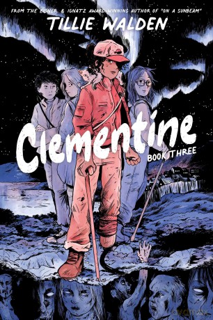 Clementine Book Three: 3 (CLEMENTINE GN) - Tillie Walden [KSIĄŻKA]