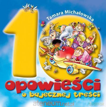 10 opowieści o bajecznej treści [KSIĄŻKA]