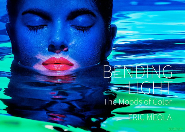 Bending Light: The Moods of Color - Eric Meola [KSIĄŻKA]