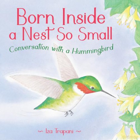 Born Inside a Nest So Small: Conversation With a Hummingbird - Iza Trapani [KSIĄŻKA]