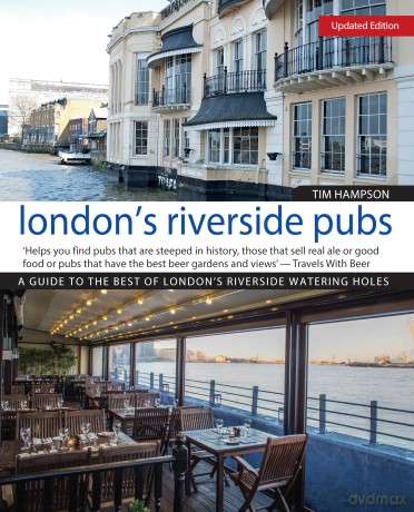 London's Riverside Pubs, Updated Edition: A Guide to the Best of London's Riverside Watering Holes (IMM Lifestyle Books) - Tim Hampson [KSIĄŻKA]