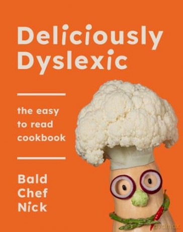Deliciously Dyslexic: The easy to read cookbook - Baldchefnick [KSIĄŻKA]