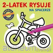 2-latek rysuje. Na spacerze [KSIĄŻKA]