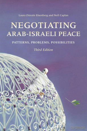 Negotiating Arab-Israeli Peace: Patterns, Problems, Possibilities - Laura Zittrain Eisenberg [KSIĄŻKA]