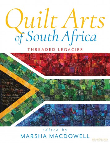 Quilt Arts of South Africa: Threaded Legacies - Marsha MacDowell [KSIĄŻKA]