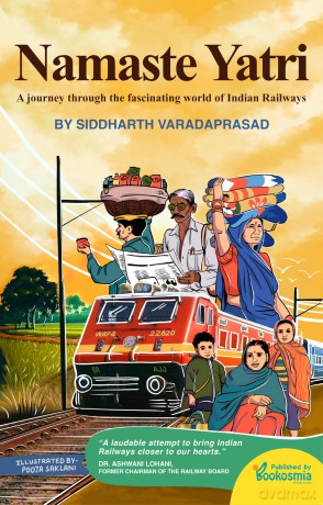 Namaste Yatri: A Journey Through the Fascinating World of Indian Railways - Siddharth Varadaprasad [KSIĄŻKA]