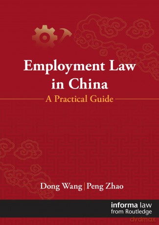 Employment Law in China: A Practical Guide - Dong Wang [KSIĄŻKA]