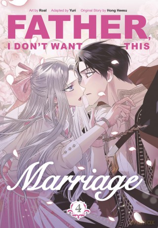 Father, I Don't Want This Marriage, Vol. 4: The TikTok sensation (Father, I Don't Want This Marriage, 4) - Hong Heesu [KSIĄŻKA]