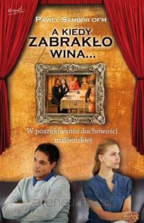 A kiedy zabrakło wina... [KSIĄŻKA]